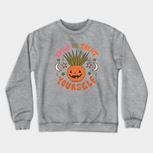 Trick or Treat Yourself Crewneck Sweatshirt